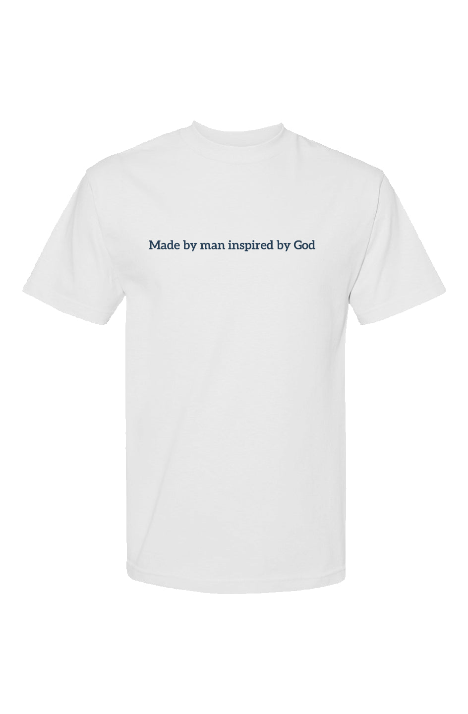 Made man inspired by God T Shirt